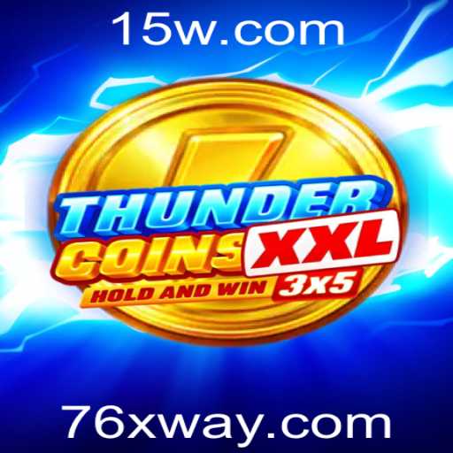Explorando o Mundo de ThunderCoinsXxl e a Estratégia do 76x